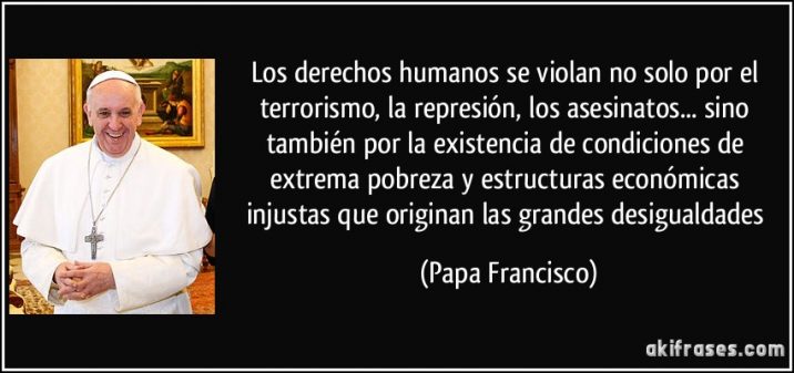 frase-los-derechos-humanos-se-violan-no-solo-por-el-terrorismo-la-represion-los-asesinatos-sino-papa-francisco-111908